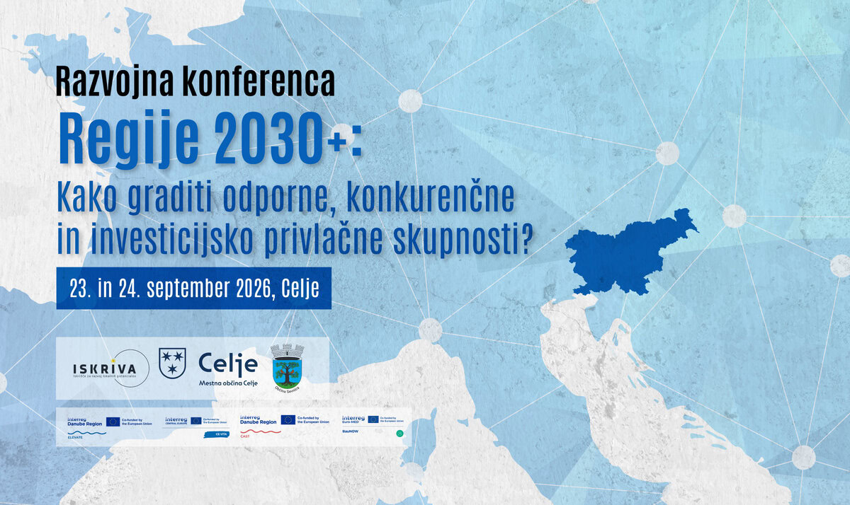 Regije 2030+: Kako graditi odporne, konkurenčne in investicijsko privlačne skupnosti?