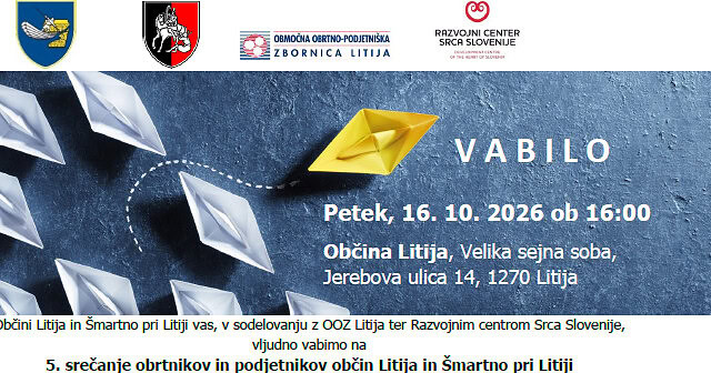 Vabljeni na 5. srečanje obrtnikov in podjetnikov občin Litija in Šmartno pri Litiji: povezujemo znanje, izkušnje in poslovne priložnosti